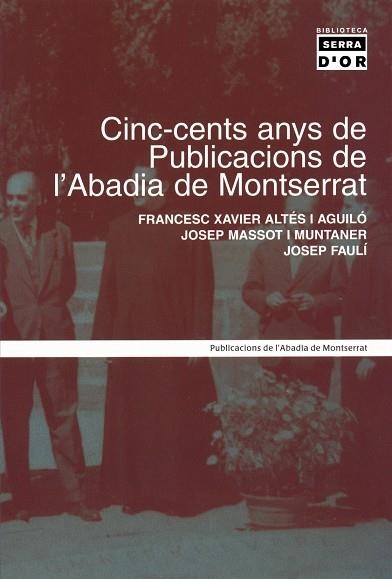 CINC-CENTS ANYS DE PUBLICACIONS DE L'ABADIA DE MON | 9788484157250 | ALTES I AGUILO - MASSOT - FAULI