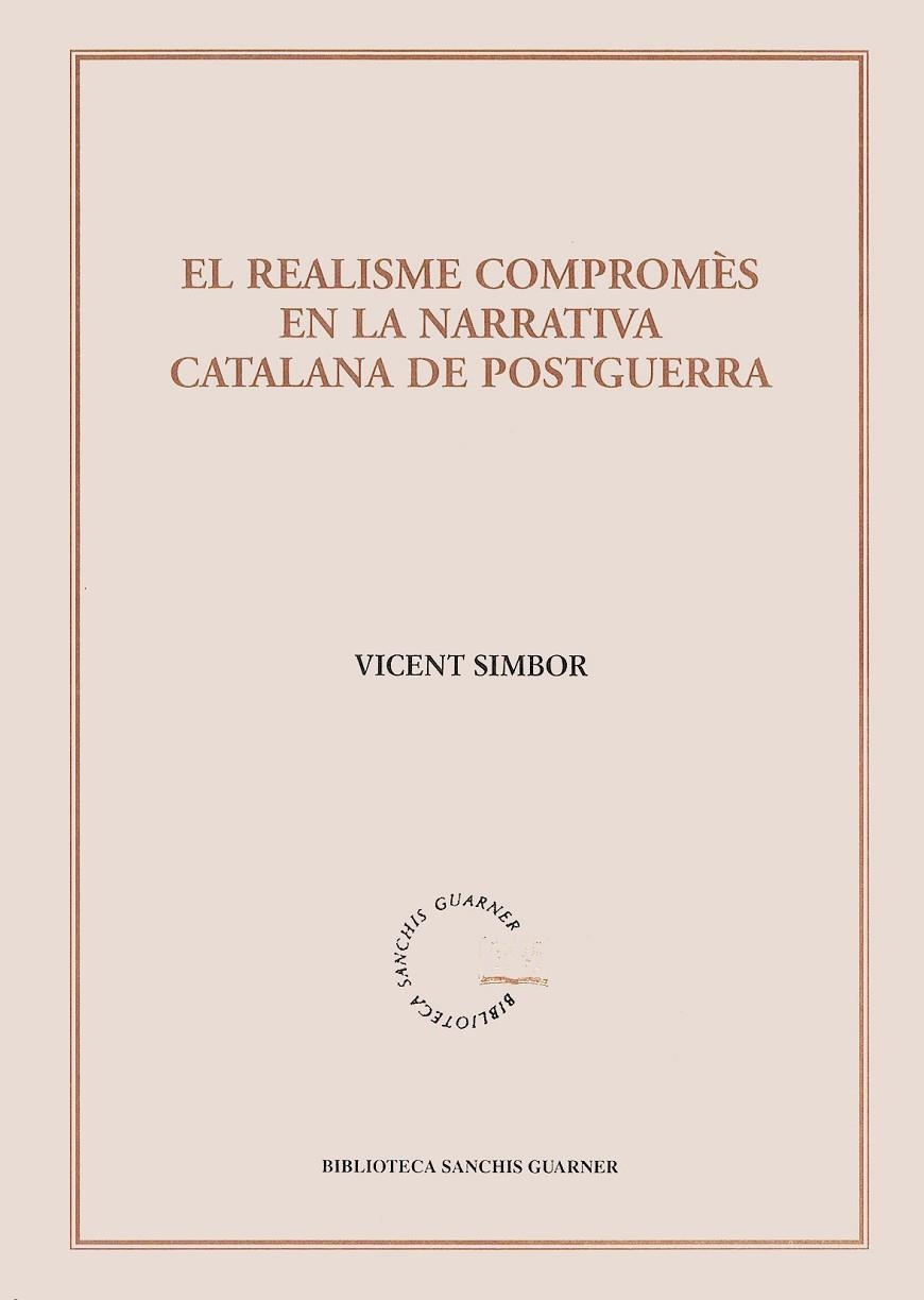 REALISME COMPROMES EN LA NARRATIVA CATALANA DE POSTGUERRA, L | 9788484157472 | SIMBOR, VICENT