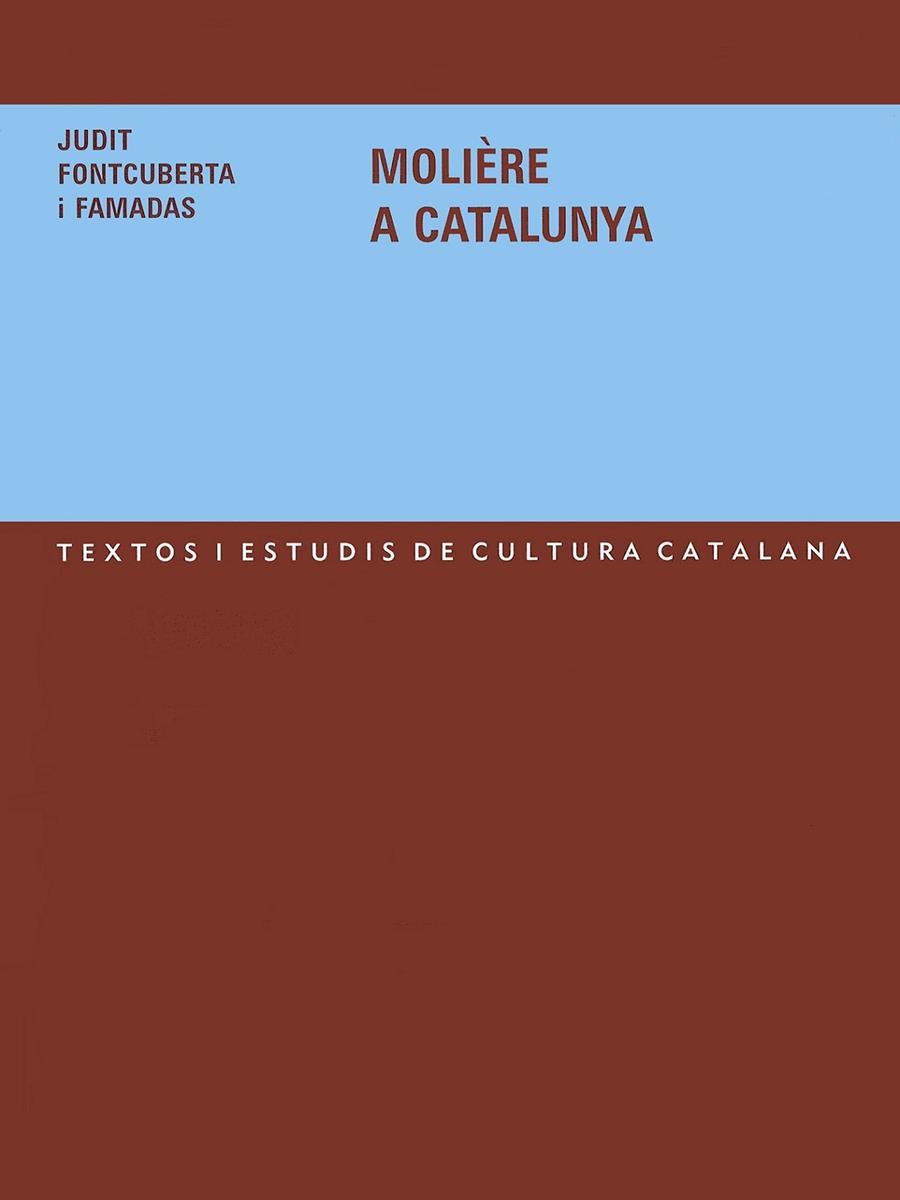 MOLIERE A CATALUNYA (TEXTOS I ESTUDIS) | 9788484157649 | FONTCUBERTA I FAMADAS, JUDIT