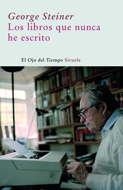 LIBROS QUE NUNCA HE ESCRITO OT-31 (STEINER) | 9788498411690 | STEINER, GEORGE