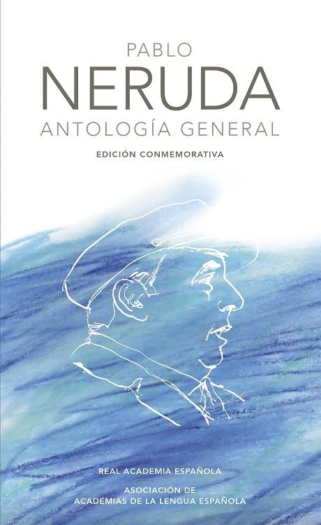 ANTOLOGIA DE PABLO NERUDA. GENERAL (ED.CONMEMORATIVA) RAE | 9788420404967 | NERUDA, PABLO