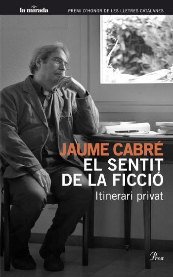 SENTIT DE LA FICCIÓ. ITINERARI PRIVAT (LA MIRADA) | 9788482568706 | CABRE, JAUME