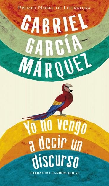 YO NO VENGO A DECIR UN DISCURSO (T/D-LITERATURA) | 9788439723530 | GARCIA MARQUEZ, GABRIEL