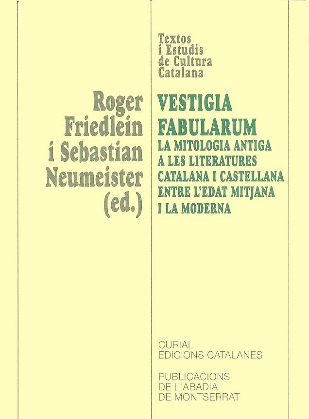 VESTIGIA FABULARUM (CURIAL TEXTOS I ESTUDIS) | 9788484155898 | FRIEDLEIN, ROGER              /NEUMEISTER, SEBASTI