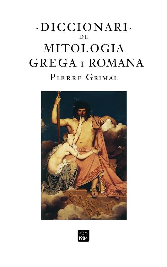 DICCIONARI DE MITOLOGIA GREGA I ROMANA (GRIMAL) | 9788496061972 | GRIMAL, PIERRE