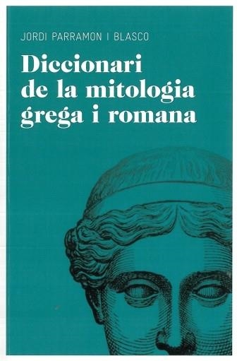 DICCIONARI DE MITOLOGIA GREGA I ROMANA | 9788492672851 | PARRAMON I BLASCO