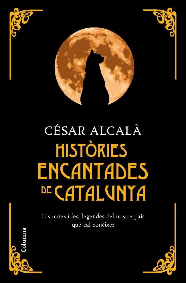 HISTÒRIES ENCANTADES DE CATALUNYA (COLUMNA) | 9788466410670 | ALCALA, CESAR