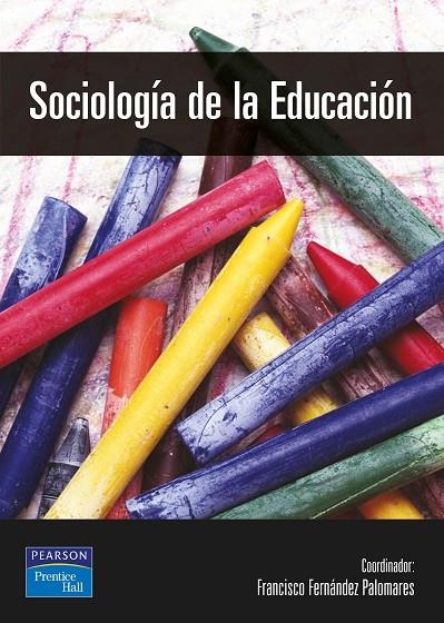 SOCIOLOGIA DE LA EDUCACION | 9788420535548 | FERNANDEZ PALOMARES FRANCISCO