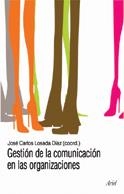 GESTION DE LA COMUNICACION EN LAS ORGANIZACIONES | 9788434413030 | LOSADA DIAZ, JOSE CARLOS