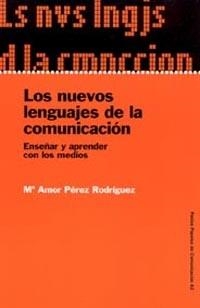 NUEVOS LENGUAJES DE LA COMUNICACION. ENSEÑAR Y APRENDER | 9788449315701 | PEREZ RODRIGUEZ, M. AMOR