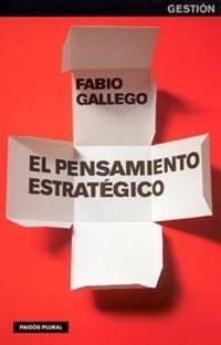 PENSAMIENTO ESTRATEGICO, EL (PLURAL-GESTION) | 9788449316524 | GALLEGO REINOSO, FABIO