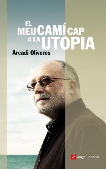 MEU CAMI CAP A LA UTOPIA (FIL D'ARIADNA) | 9788496970403 | OLIVERES, ARCADI