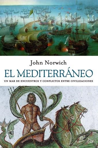 MEDITERRANEO : UN MAR DE ENCUENTROS Y CONFLICTOS ENTRE CI | 9788434453876 | NORWICH, JOHN JULIUS