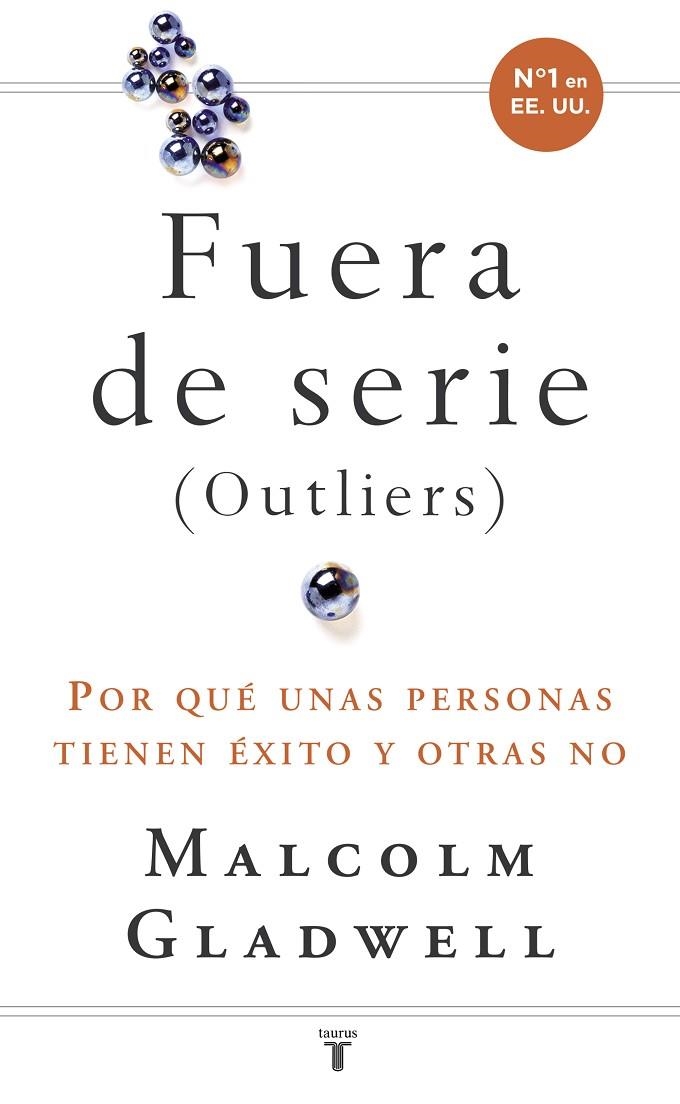 FUERAS DE SERIE : POR QUE UNAS PERSONAS TIENEN EXITO Y OTRAS | 9788430606856 | GLADWELL, MALCOLM