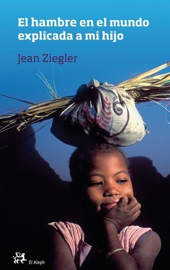 HAMBRE EN EL MUNDO EXPLICADA A MI HIJO | 9788476699584 | ZIEGLER, JEAN