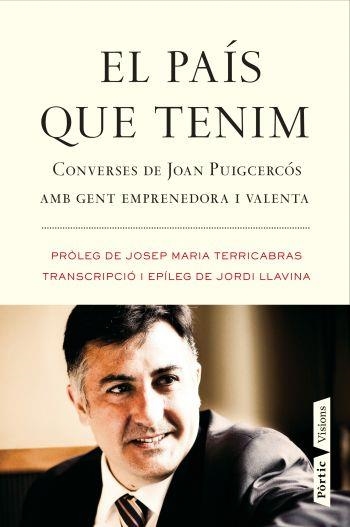 PAIS QUE TENIM. CONVERSES DE JOAN PUIGCERCOS AMB GENT EMPREN | 9788498091571 | LLAVINA, JORDI