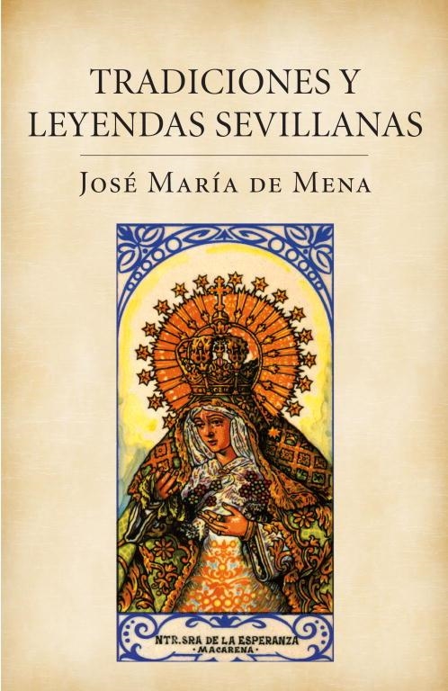 TRADICIONES Y LEYENDAS SEVILLANAS | 9788401379840 | MENA, JOSÉ MARÍA DE