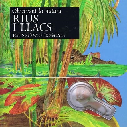 RIUS I LLACS -SIMBOL- (OBSERVANT LA NATURA) | 9788495987150 | DEAN, KEVIN                   /NORRIS WOOD, JOHN