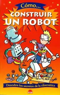 COMO CONSTRUIR UN ROBOT (JUEGO DE LA CIENCIA) | 9788497542289