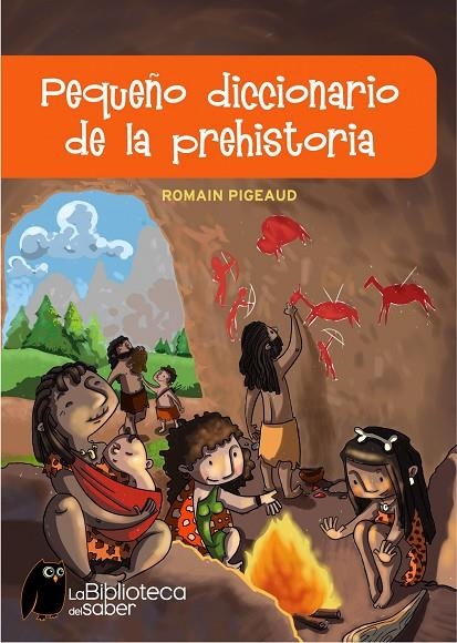 PEQUEÑO DICCIONARIO DE LA PREHISTORIA (BIB.SABER) | 9788497543774 | PIGEAUD, ROMAIN