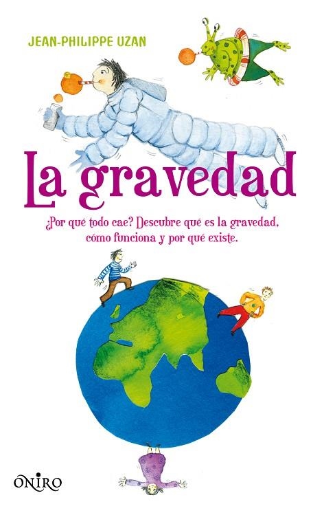 GRAVEDAD, LA. COMO FUNCIONA Y POR QUE EXISTE (ONIRO) | 9788497544610 | UZAN, JEAN-PHILIPPE