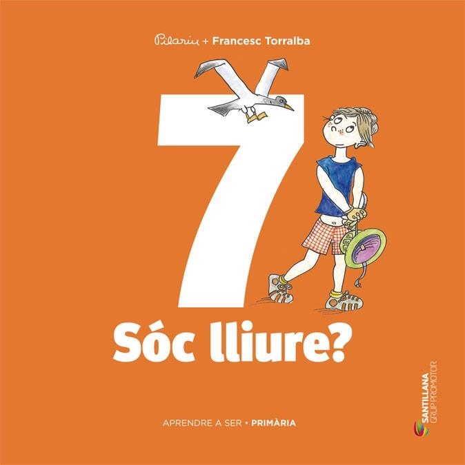 APRENDRE A SER VOLUM 7 SOC LLIURE? 4 PRI | 9788490476826 | TORRALBA ROSELLO, FRANCESC