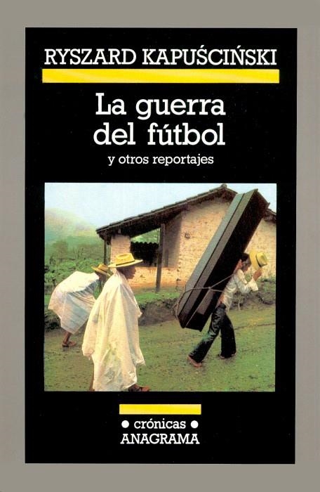 GUERRA DEL FUTBOL (CRONICAS) | 9788433925244 | KAPUSCINSKI, RYSZARD