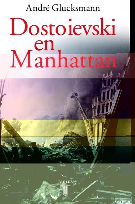 DOSTOIEVSKI EN MANHATTAN | 9788430604845 | GLUKSMANN, ANDRE