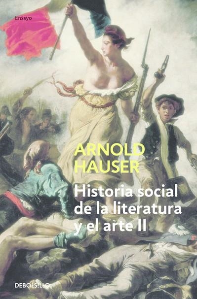 HISTORIA SOCIAL DE LA LITERATURA Y EL ARTE II -DEBOLSILLO- | 9788497932219 | HAUSER,ARNOLD