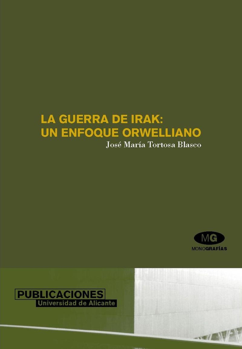 GUERRA DE IRAK : UN ENFOQUE ORWELLIANO | 9788479087760 | TORTOSA, JOSE MARIA