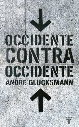 OCCIDENTE CONTRA OCCIDENTE (TAURUS) | 9788430605347 | GLUCKSMANN, ANDRE