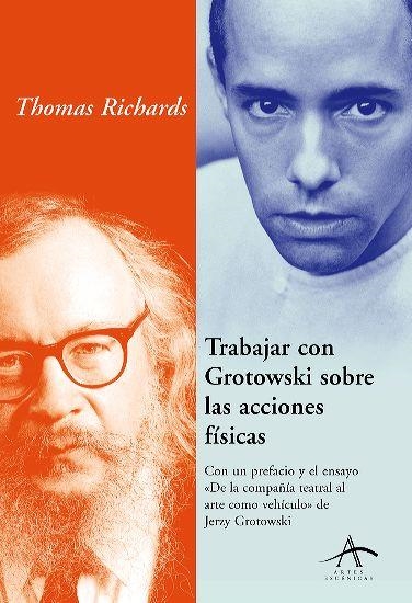 TRABAJAR CON GROTOWSKI SOBRE LAS ACCIONES FISICAS | 9788484282266 | RICHARDS THOMAS