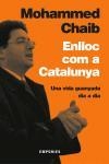 ENLLOC COM A CATALUNYA  UNA VIDA GUANYADA DIA A DIA | 9788497871075 | CHAIB, MOHAMMED