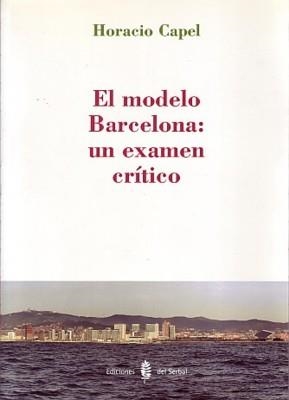 MODELO BARCELONA: UN EXAMEN CRITICO | 9788476284797 | CAPEL, HORACIO