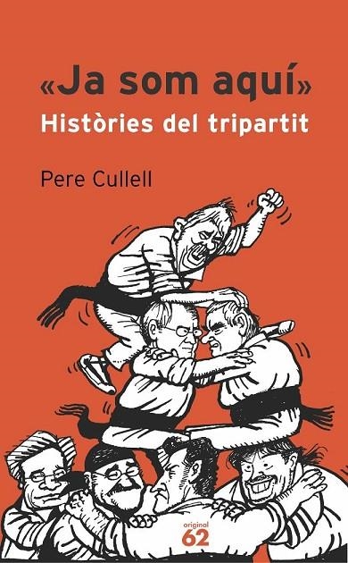 JA SOM AQUI. HISTORIES DEL TRIPARTIT (ORIGINAL) | 9788429757446 | CULLELL, PERE