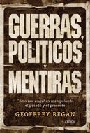 GUERRAS, POLITICOS Y MENTIRAS (T/D) CRITICA | 9788484327349 | REGAN, GEOFFREY