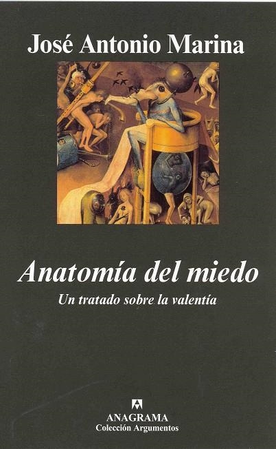 ANATOMIA DEL MIEDO.UN TRATADO SOBRE LA VALENTIA | 9788433962508 | MARINA,JOSE ANTONIO