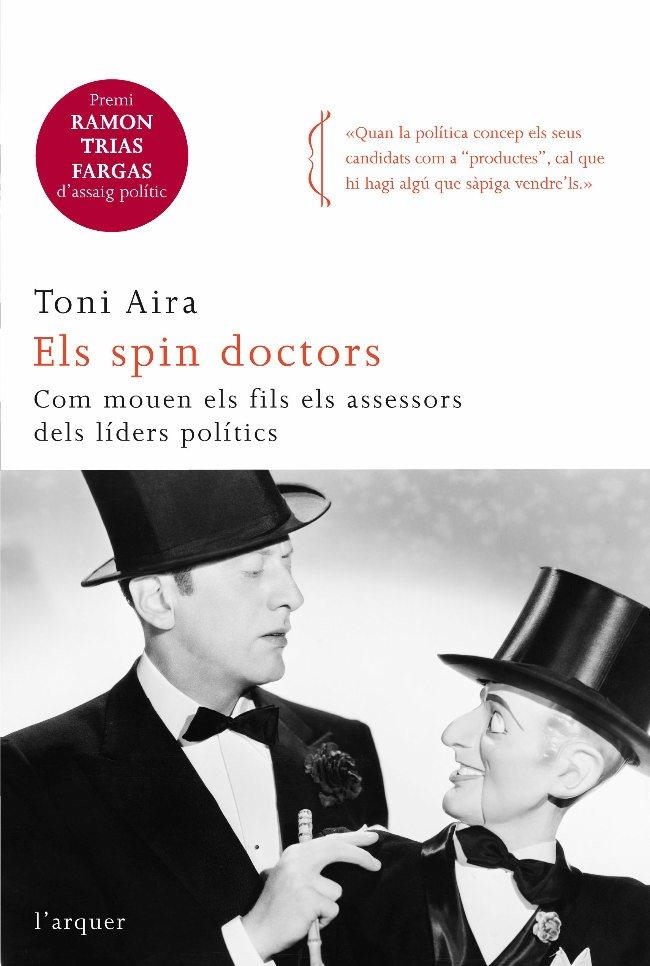 SPIN DOCTORS. COM MOUEN ELS FILS ELS ASSESSORS LIDERS POLITI | 9788466410366 | AIRA, TONI