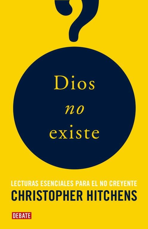 DIOS NO EXISTE. ANTOLOGIA TEXTOS EN FAVOR DEL ATEISMO (T/D) | 9788483068243 | HITCHENS, CHRISTOPHER