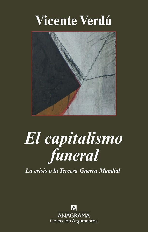 CAPITALISMO FUNERAL. LA CRISIS O LA TERCERA GUERRA MUNDIAL | 9788433962935 | VERDU, VICENTE