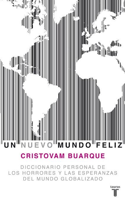 UN NUEVO MUNDO FELIZ. DICCIONARIO PERSONAL DEL MUNDO GLOBALI | 9788430607778 | BUARQUE, CRISTOVAM