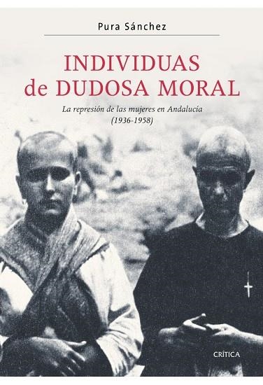 INDIVIDUAS DE DUDOSA MORAL : LA REPRESION DE LAS MUJERES EN | 9788474239096 | SANCHEZ SANCHEZ, PURA