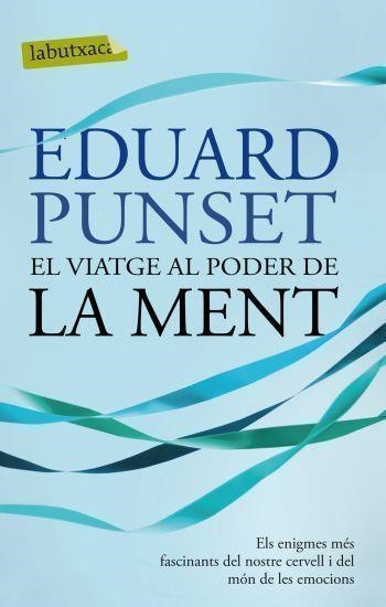 VIATGE AL PODER DE LA MENT (LABUTXACA) | 9788499302799 | PUNSET, EDUARD