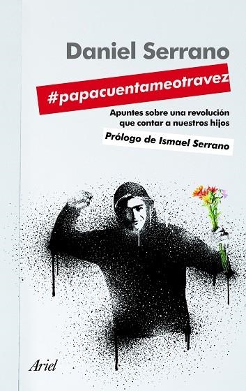 PAPACUENTAMEOTRAVEZ: APUNTES DE URGENCIA SOBRE UNA REVOLUCIO | 9788434413924 | SERRANO, DANIEL