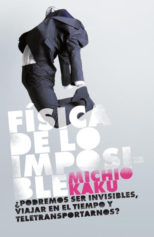 FISICA DE LO IMPOSIBLE (CIENCIA) | 9788483068250 | KAKU, MICHIO