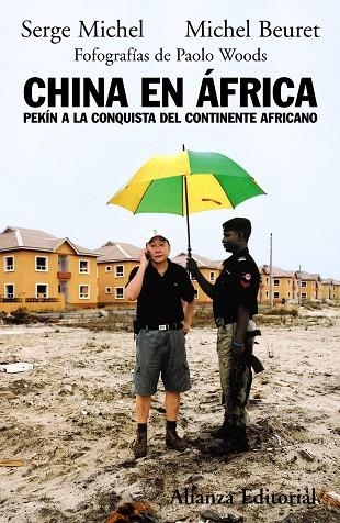 CHINA EN AFRICA : PEKIN A LA CONQUISTA DEL CONTINENTE AFRICA | 9788420682655 | MICHEL, SERGE [VER TITULOS]