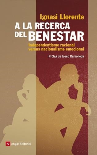 A LA RECERCA DEL BENESTAR. INDEPENDENTISME RACIONAL VERSUS N | 9788415002956 | LLORENTE, IGNASI