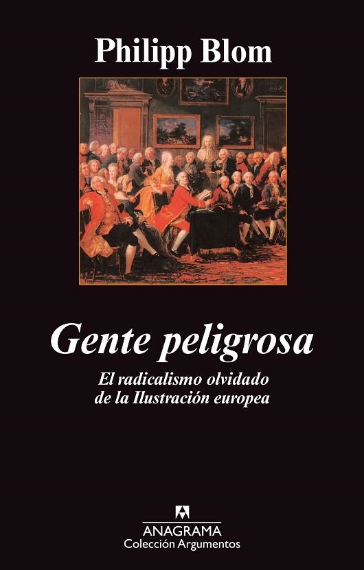 GENTE PELIGROSA : EL RADICALISMO OLVIDADO DE LA ILUSTRACION | 9788433963406 | BLOM, PHILIPP (1970- ) [VER TITULOS]