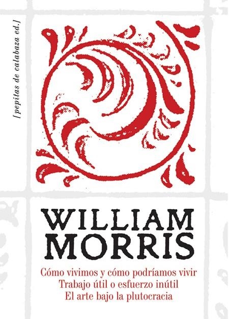 CÓMO VIVIMOS Y CÓMO PODRÍAMOS VIVIR. TRABAJO UTIL O ESFUERZO | 9788494029677 | MORRIS, WILLIAM