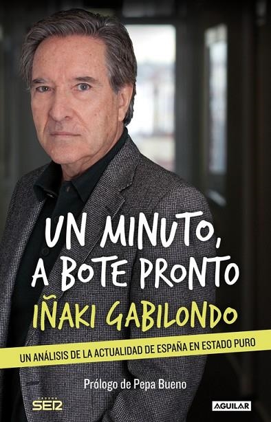 UN MINUTO, A BOTE PRONTO | 9788403014053 | GABILONDO, IÑAKI (1942- ) [VER TITULOS]